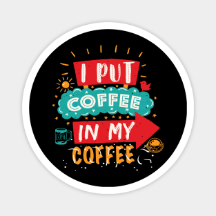 Coffee In My Coffee Magnet